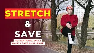 Stretch & Save: Motivational Daily Walk & Save Challenge