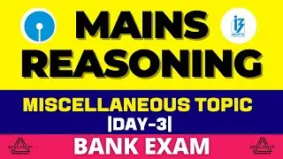 ||MISCELLANEOUS TOPIC REASONING MAINS ||DAY-3|| BANK EXAM||IBPS PO||
