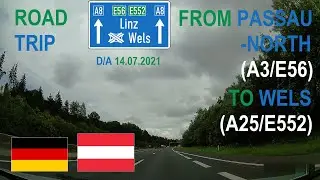ROAD BY STEVČA - ROAD TRIP PASSAU-NORTH (A3/E56) / WELS (A25/E552) 07.2021