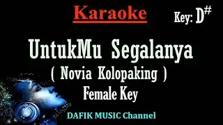 Untukmu Segalanya (Karaoke) Novia Kilopaking/ Nada Wanita/ Cewek /Female Key D#