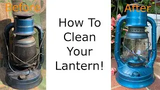 How To Clean A Kerosene Lantern