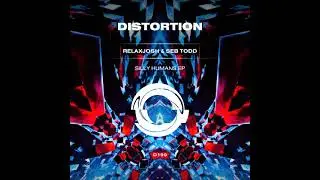 Relaxjosh & Seb Todd - Silly Humans (Original Mix) [DISTORTION]