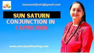 Saturn Sun Conjunction in Capricorn- Can Dreams be achieved? by Sonali Joshi at astrojyotihealing