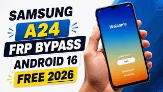 Samsung A24 FRP Bypass Android 15/16 | Samsung A24 FRP Unlock 2026 Android 16 | Free Tool 2026