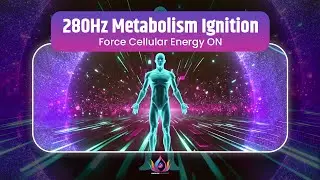 280Hz Metabolism BOOSTER | Force Cellular Energy ON & Accelerate Fat Burn Naturally
