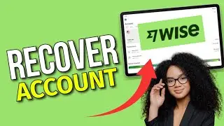 How to Recover Wise Account 2025?