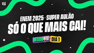 Super Aul&atilde;o de Revis&atilde;o ENEM 2025. S&Oacute; O QUE MAIS CAI! #DescoFest
