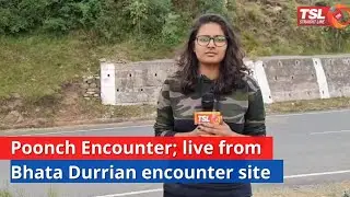 Poonch Encounter; live from  Bhata Durrian encounter site