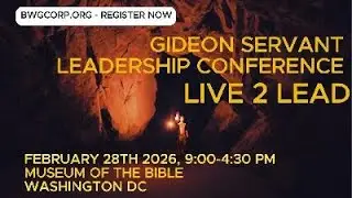 Gideon Servant Leadership Conference Museum of the Bible DC