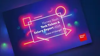 Tech Talent & Salary Report: Harvey Nash x LinkedIn