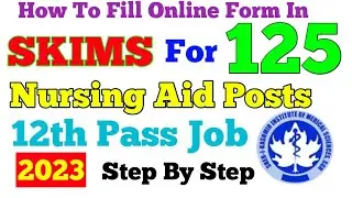 SKIMS 125 Nursing Aid Online Form Kaise Bhare 2023/How to Fill Online Form In SKIMS For Nursing Post