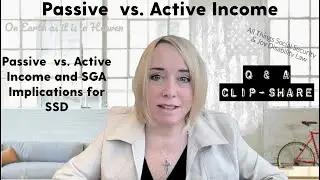 Q & A Clip - Passive Income vs. Active Income and SGA Implications for Social Security Disability