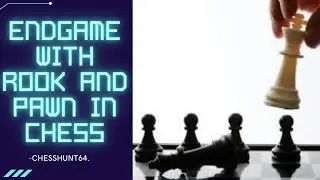 Win Endgame with a Rook and a Pawn in Chess in Tamil.
