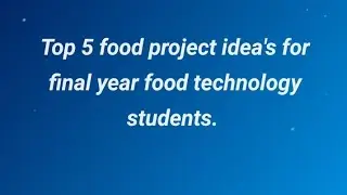Top 5 project idea's for food technology final year students. #foodtechnologist #foodinnovation