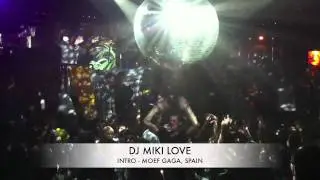 DJ MIKI LOVE - INTRO @ MOEF GAGA, SPAIN