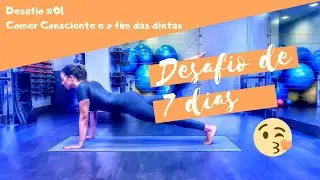 Desafio #01 - Comer Consciente e o fim das dietas
