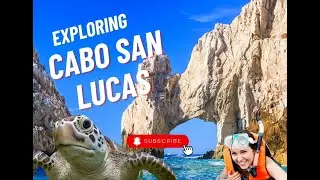 EXPLORE CABO SAN LUCAS