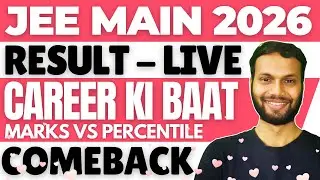 😍Live- JEE MAIN 2026 RESULT SPECIAL | COMEBACK🔥 | CAREER KI BAAT &bull; JEE MAIN 2026 MARKS VS PERCENTILE