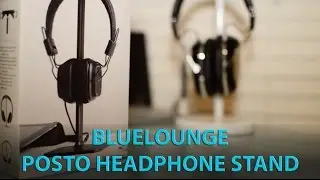 My Favorite Headphone Stand - Bluelounge Posto (BEST BUDGET)