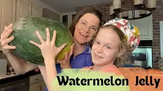 I Made Jelly From Watermelon | Water Bath Canning