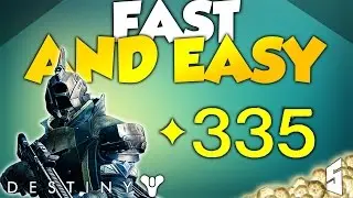 Destiny: How to Get To 335 Light FAST! (Tutorial)