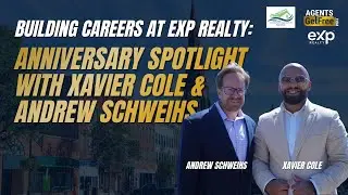 Building Careers at eXp Realty: Anniversary Spotlight with Xavier Cole & Andrew Schweihs