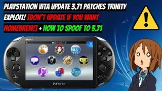 PlayStation Vita Update 3.71 Patches Trinity Exploit! [DON&rsquo;T UPDATE!] + How To Spoof To 3.71
