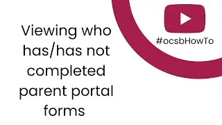 Viewing who has completed parent portal forms