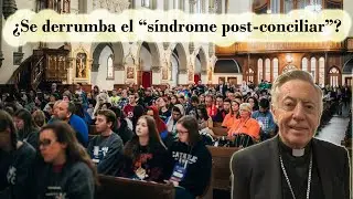 &iquest;Se derrumba el &ldquo;s&iacute;ndrome post-conciliar&rdquo;?