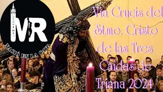 Vía Crucis del Stmo. Cristo de las Tres Caídas de Triana 2024.