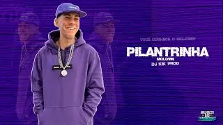 MCLOVIN - PILANTRINHA (DJ KIK PROD) 2023