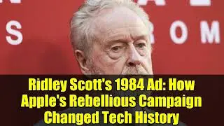 Ridley Scott's 1984 Ad: How Apple's Rebellious Campaign Changed Tech History