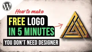 How To Make A Logo in 5 Minutes – For FREE – You Don't Need Graphic Designer