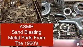 ASMR Sand Blasting Metal Parts From The 1920's
