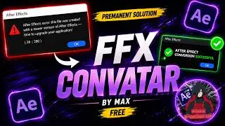 How To Fix After Effects ‘Newer Version’ Error | FFX Convatar For Free | Max Federal | #aftereffects