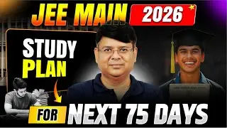 🔥🔥Final 60&ndash;70 Days Gameplan for JEE Main 2026 | Study + Revision + Mocks