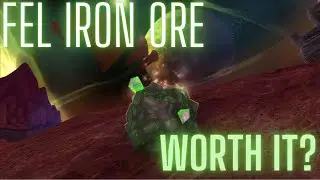 Fel Iron Ore Gold Farm, Worth It? | World of Warcraft | 9.2.7