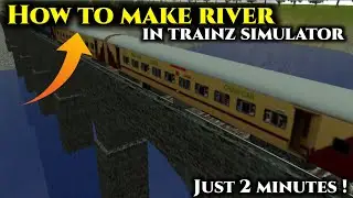 How To make River In Trainz&bull;&bull;TRAINZ SIMULATOR M RIVER KAISE BANAI EASY TUTORIAL RIVER MAKING VIDEO