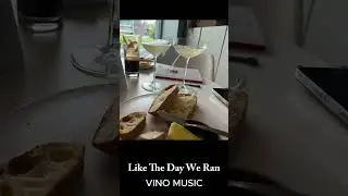 [VINO MUSIC] - Like the Day We Ran
