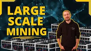 Large Scale Mining - ALL THE ADVANTAGES! - MINING FARMS & DIFFERENT MINING STRATEGIES!