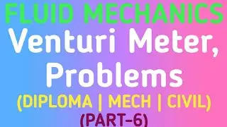 Venturi Meter, Problems | Fluid Mechanics | FM | Diploma | Mech | Civil |  | Part 6
