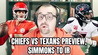 Chiefs vs. Texans preview, Simmons to IR