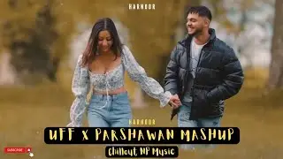 Uff x Parshawan Harnoor Mashup 💞 | latest mashup 2022 | Romantic Songs #songs #newsong