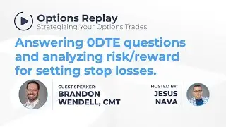 Options Replay: Answering 0DTE questions and analyzing risk/reward for setting stop losses.