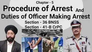 Procedure of arrest and duties of Officer making arrest || Section - 36 BNSS || Section - 41-B CrPC