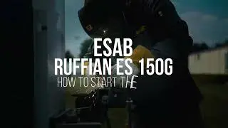 ESAB Ruffian ES150g: How to Start