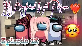 My Boyfriend Is A Prisoner Episode 13 | Among Us Series | Among Us Animation