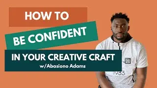 How to be Confident in Your Creative Craft with Abasiono Adams |  S2 Ep 1 |The First Gems