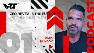 VRS PODCAST E01 | Interview w/ CEO Alex Mungov :  Future of VRS!