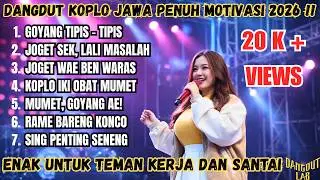DANGDUT KOPLO JAWA MOTIVASI 2026!! Mumet Hilang, Joget Biar Waras 🔥 Buat Kerja & Santai